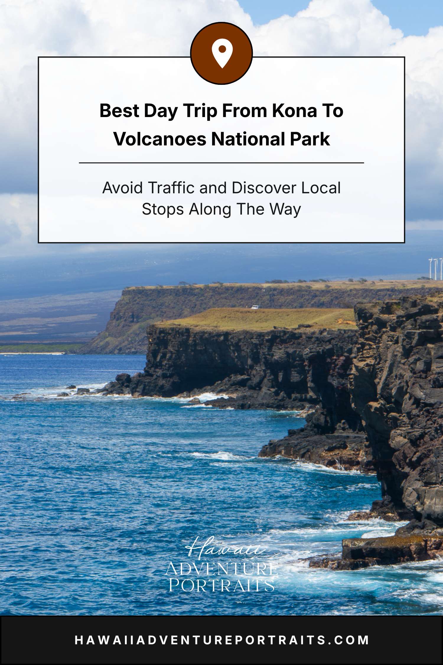 Best Volcanoes National Park Day Trip from Kona | Avoid Traffic + Discover Local Stops