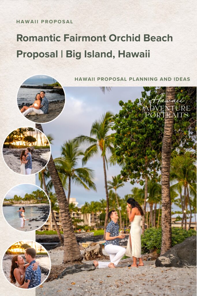 A man proposes to a woman on a scenic Hawaiian beach at the Fairmont Orchid, surrounded by palm trees and ocean views. Four smaller circular photos capture their joyful reactions and the tropical setting. Text highlights a romantic Fairmont Orchid proposal in Hawaii.
